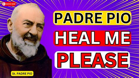 The Most Powerful Healing Prayer By St Padre Pio Padre Pio