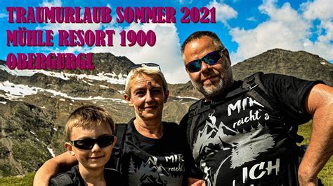 Traumurlaub Sommer 2021 im Mühle Resort 1900 in Obergurgl YouTube