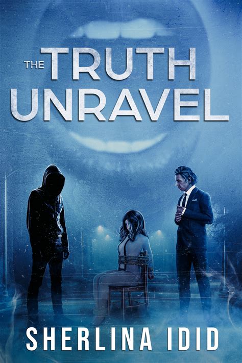 The Truth Unravel by Sherlina Idid | Goodreads