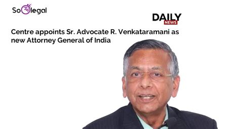 News: Centre appoints Sr. Advocate R. Venkataramani as new Attorney ...