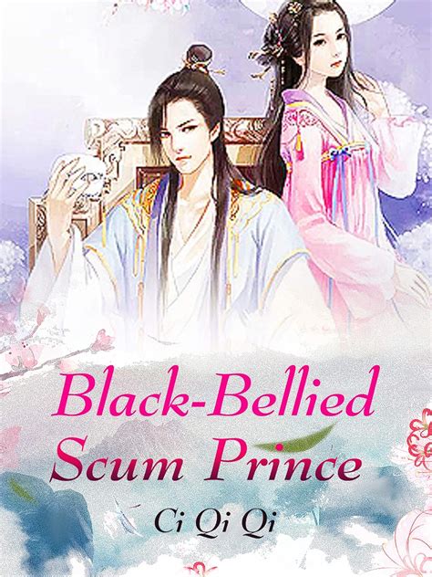 Black Bellied Scum Prince Volume 1 Kindle Edition By Qiqi Ci Novel