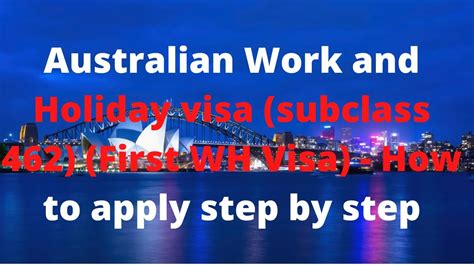 Australian Work And Holiday Visa Subclass 462 First WH Visa How