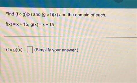 Solved Find F∘g X And G∘f X And The Domain Of Each