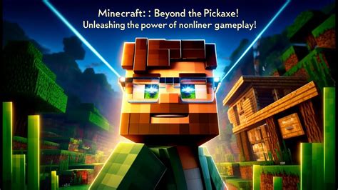 🤯 Minecraft Beyond The Pickaxe Unleashing The Power Of Nonlinear Gameplay ⛏️ Minecraft