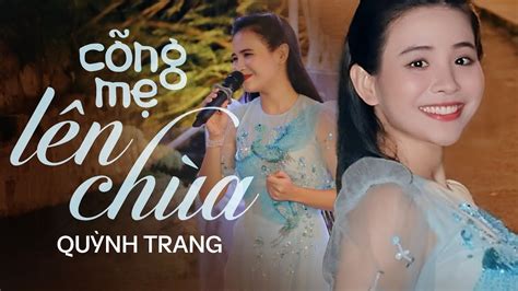 Quỳnh Trang Hát Live Cực Hay Ca Khúc CÕng MẸ LÊn ChÙa Nhân Mùa Lễ Vu