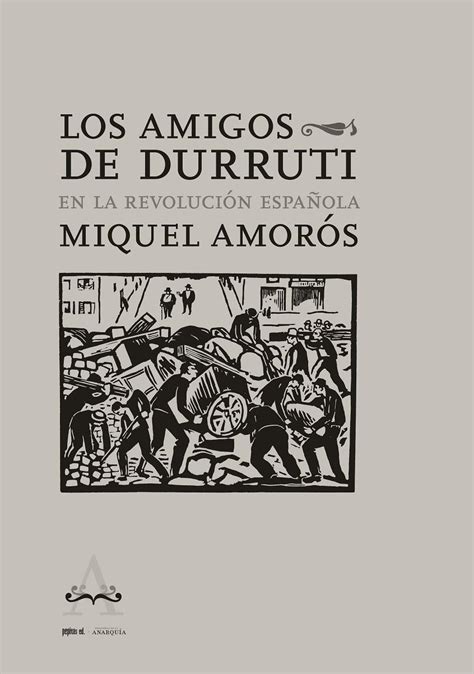 Los Amigos De Durruti En La Revolución Española Amorós Miquel