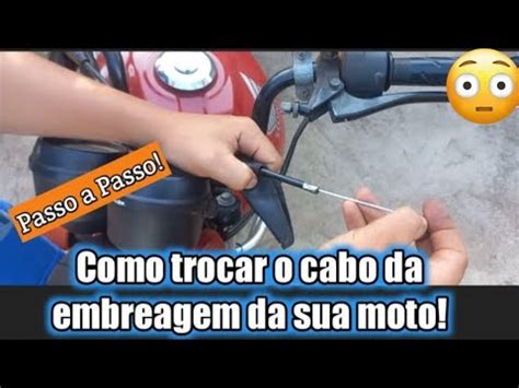 Como Trocar O Cabo Da Embreagem Da Fan 125 150 Passo A Passo YouTube