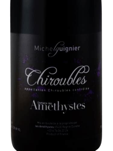 Michel Guignier Domaine Des Amethystes Chiroubles Vivino Us