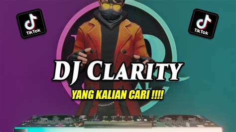 Dj Clarity Dj Viral Tiktok Terbaru 2023 Youtube