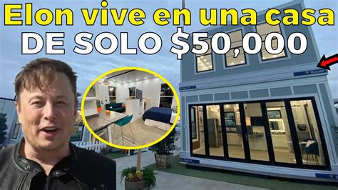 Esta es la verdadera razón por la que Elon Musk vive en una casa de