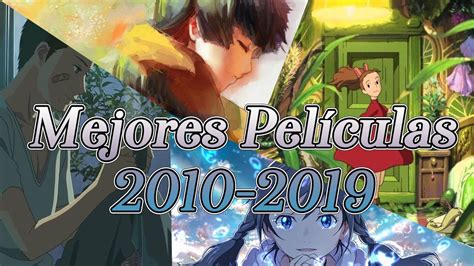 MEJORES PELÍCULAS ANIME 2010 - 2019 - TOP! - YouTube