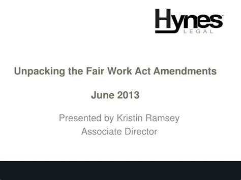 Ppt Unpacking The Fair Work Act Amendments June 2013 Powerpoint Presentation Id3603661