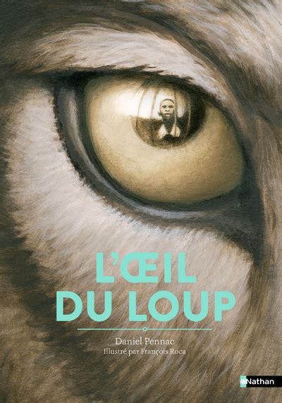 L Oeil du loup Daniel Pennac L album dès 7 ans Nathan