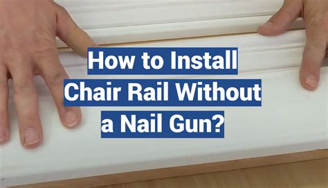 how to install chair rail without a nail gun