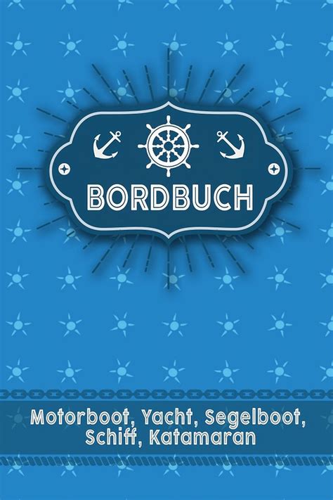 Bordbuch Motorboot Yacht Segelboot Schiff Katamaran Logbuch F R