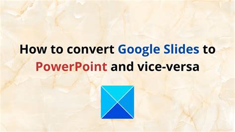 How To Convert Google Slides To Powerpoint And Vice Versa Youtube