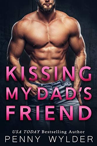 Kissing My Dads Friend Ebook Wylder Penny Kindle Store