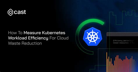 How To Measure Kubernetes Workload Efficiency For Cloud Waste Reduction