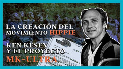 La creación del movimiento Hippy Ken Kesey y el proyecto MK Ultra