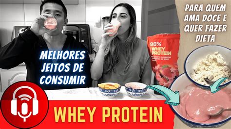 Whey Protein Melhores Formas De Como Consumir Youtube