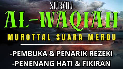 Murottal Surah Al Waqiah سورة الواقعة Suara Merdu IRAMA SEDIH