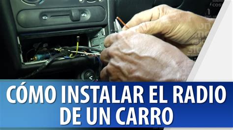 Cómo Instalar El Radio De Un Carro Muy Masculino Youtube