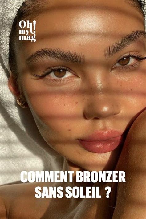 Bronzer sans soleil et sans autobronzant c est possible grâce à cette