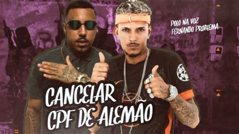 Cancelar Cpf De Alem O Mc Polo E Fernando Problema Remix Brega