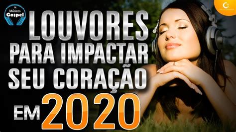 Louvores e Adoração 2020 As Melhores Músicas Gospel Mais Tocadas 2020