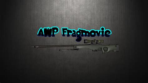 Cs Go Awp Fragmovie Youtube