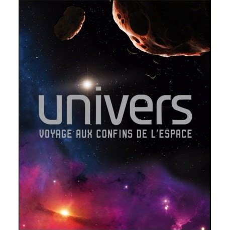 Univers Voyage Aux Confins De L Espace