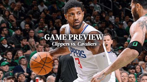 Game Preview Things You Should Know About Clippers Vs Cavaliers