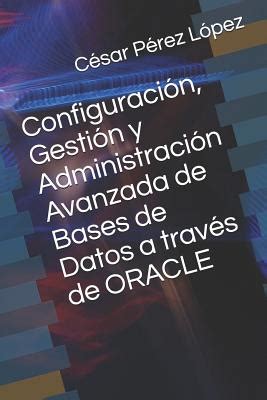 Configuraci N Gesti N Y Administraci N Avanzada De Bases De Datos A