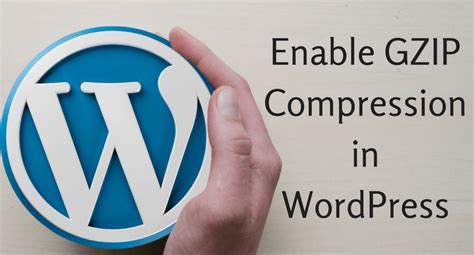 How To Enable Gzip Compression In Wordpress