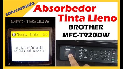 Error Absorbedor De Tinta Lleno BROTHER MFC T920DW Solucionado YouTube