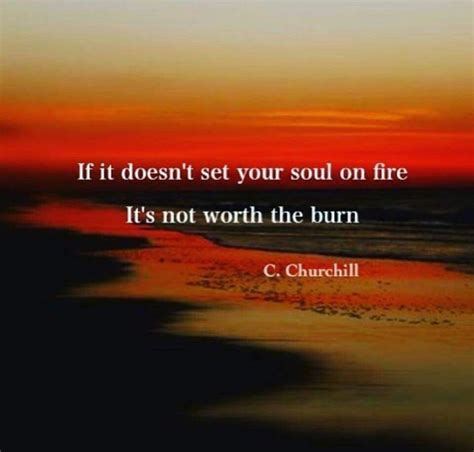 Pin By Kelly Welch On Quoting Fire Quotes Soul Quotes Soul On Fire