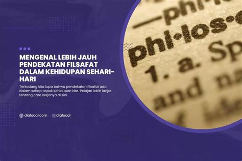 Mengenal Lebih Jauh Pendekatan Filsafat Dalam Kehidupan Sehari Hari