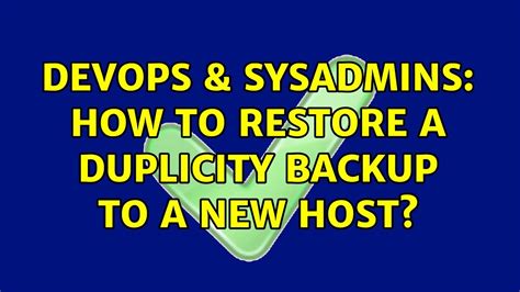 DevOps SysAdmins How To Restore A Duplicity Backup To A New Host