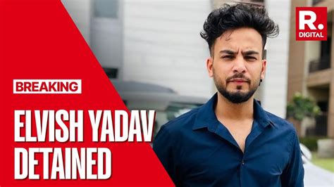 Youtuber Elvish Yadav Detained By Noida Police In Connection With Snake