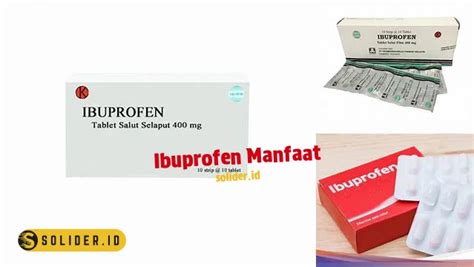 Temukan Manfaat Ibuprofen Yang Jarang Diketahui Yang Anda Perluketahui