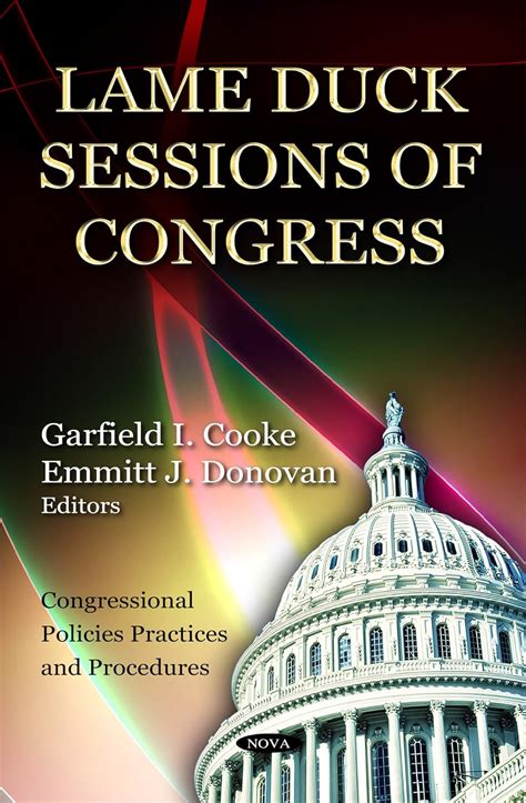 Buy Lame Duck Sessions Of Congress Congressional Policies Practices