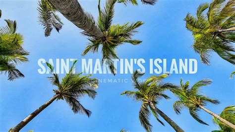 Saint Martin S Island A Cinematic Video