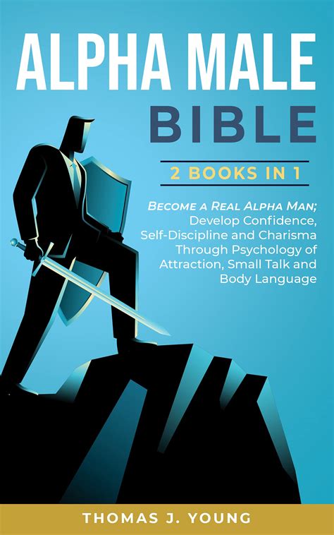 Alpha Male Bible 2 Books in 1: Become a Real Alpha Man; Develop ...