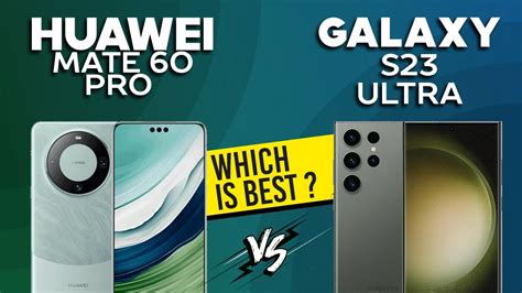 Huawei Mate 60 Pro Vs Samsung Galaxy S23 Ultra Full Comparison ⚡which