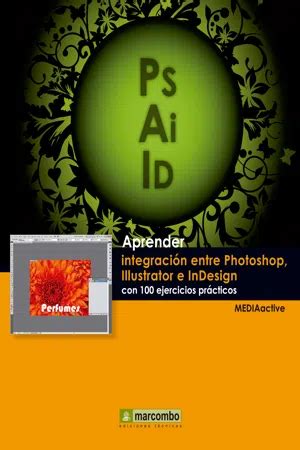 Pdf Aprender Integraci N Entre Photoshop Illustrator E Indesign Con