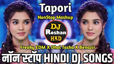 Nonstop Tapori Mix Dj Songs Nonstop Hindi Dj Songs Freaky Edm Vs