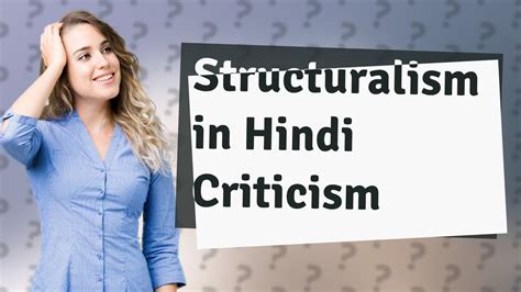 How Does Structuralism Influence Literary Criticism In Hindi Youtube