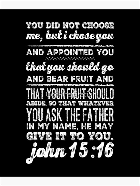 God Inspiration John 1516 You Did Not Choose Me But I Chose You And