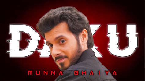 Daku X Munna Bhaiya Munna Bhaiya Attitude Status Munna Bhaiya Edit