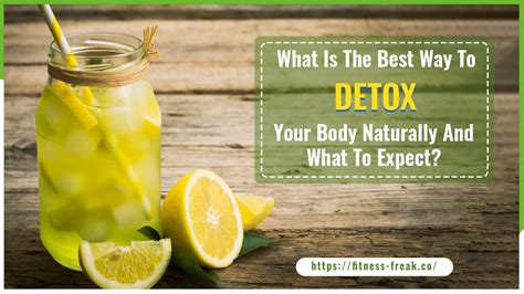 Best Ways To Detox Your Body Naturally And What To Expect